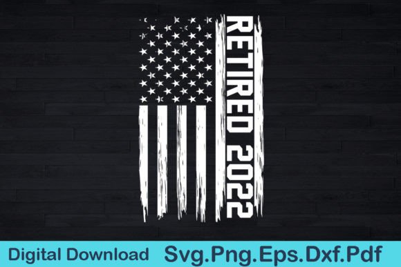 Retired 2022 Vintage US Flag Funny Gift: Graphics & Crafts